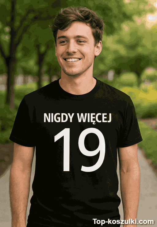 Śmieszna koszulka nigdy więcej 19
