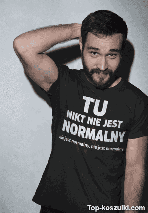Śmieszna koszulka nikt nie jest normalny