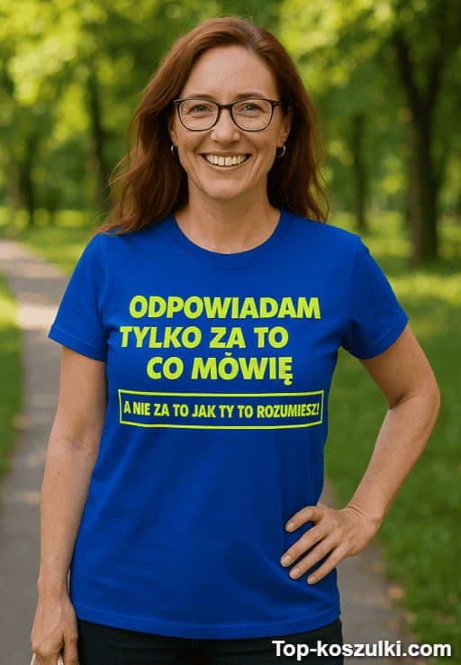 Śmieszna koszulka odpowiadam za to co mówię