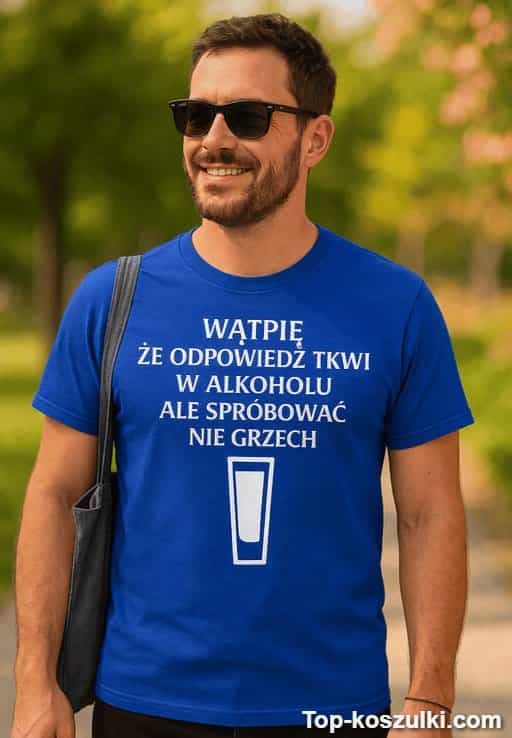 Śmieszna koszulka odpowiedź w alkoholu