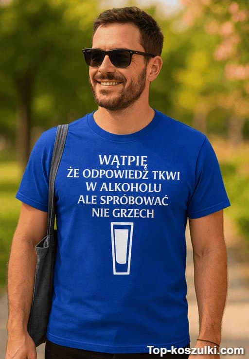 Śmieszna koszulka odpowiedź w alkoholu