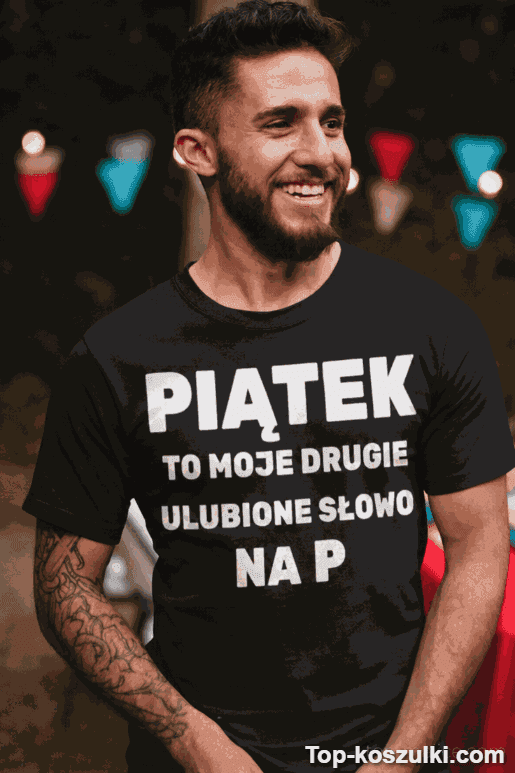 Śmieszna koszulka piątek ulubione słowo na P