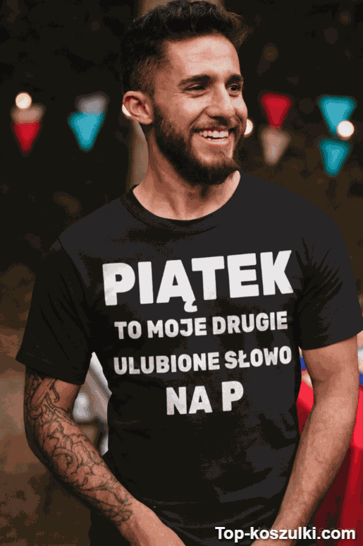 Śmieszna koszulka piątek ulubione słowo na P