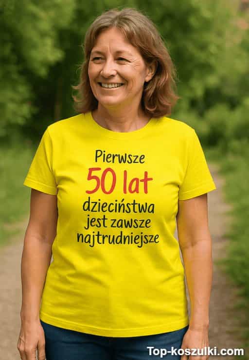 Śmieszna koszulka pierwsze 50 lat dzieciństwa