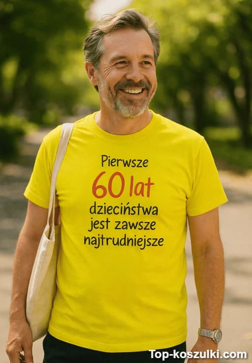 Śmieszna koszulka pierwsze 60 lat dzieciństwa