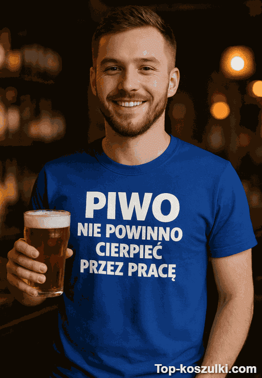 Śmieszna koszulka piwo nie powinno cierpieć przez pracę