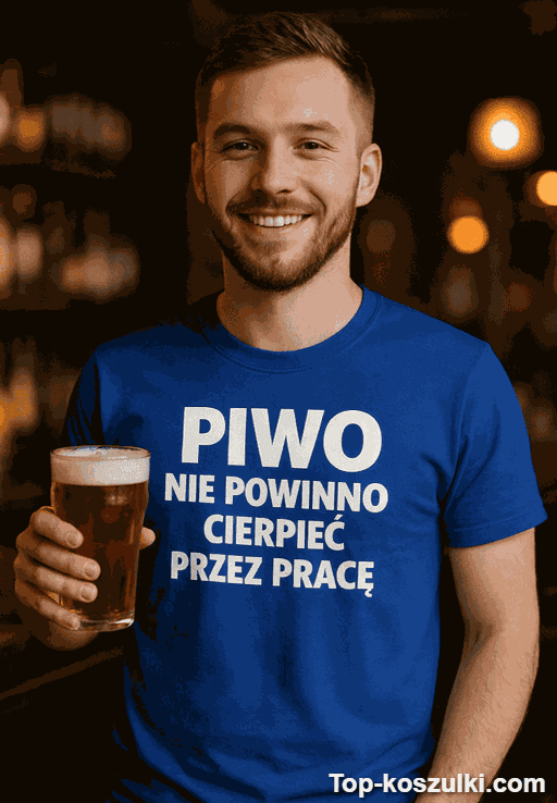 Śmieszna koszulka piwo nie powinno cierpieć przez pracę