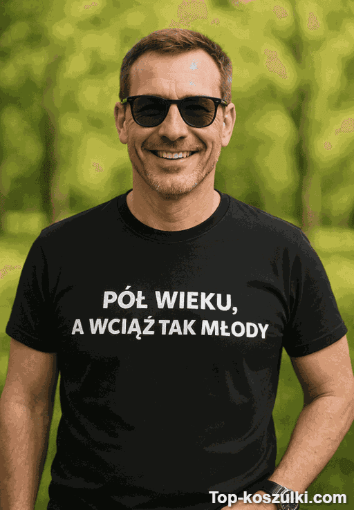 Śmieszna koszulka pół wieku wciąż tak młody