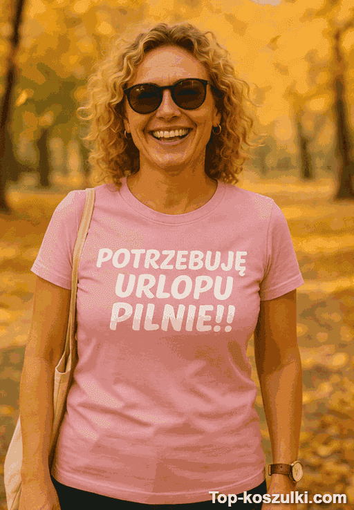 Śmieszna koszulka potrzebuję urlopu pilnie