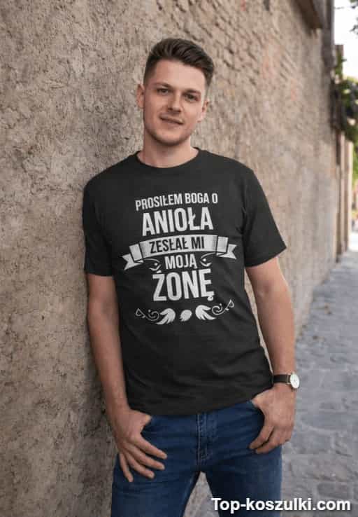 Śmieszna koszulka prosiłem Boga o anioła