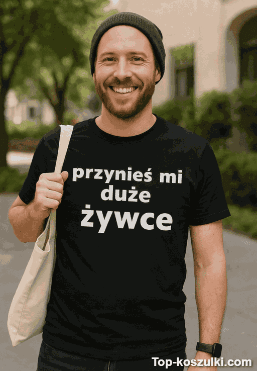 Śmieszna koszulka przynieś mi duże żywce