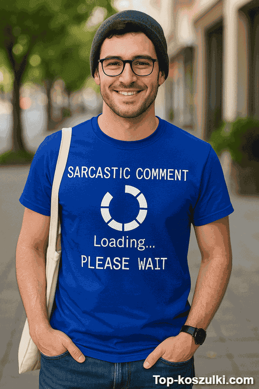 Śmieszna koszulka Sarcastic Comment Loading