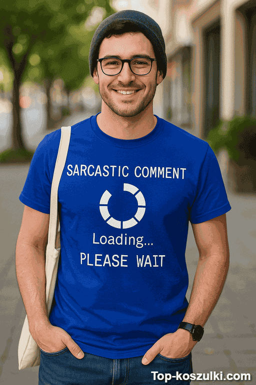 Śmieszna koszulka Sarcastic Comment Loading