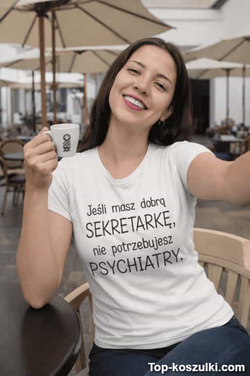 Śmieszna koszulka sekretarka psychiatra
