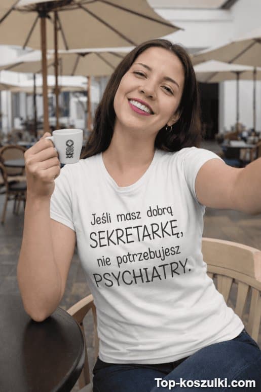 Śmieszna koszulka sekretarka psychiatra