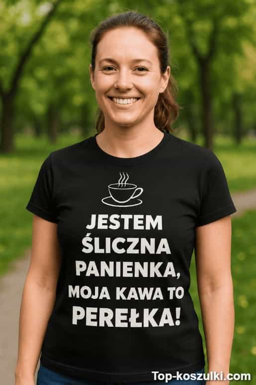 Śmieszna koszulka śliczna panienka kawa perełka