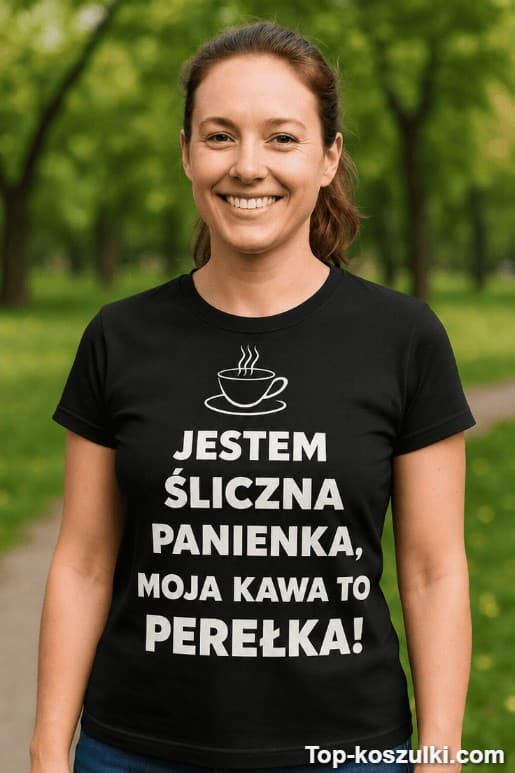 Śmieszna koszulka śliczna panienka kawa perełka