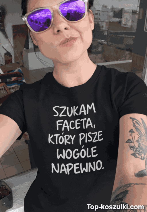 Śmieszna koszulka szukam faceta ortografia