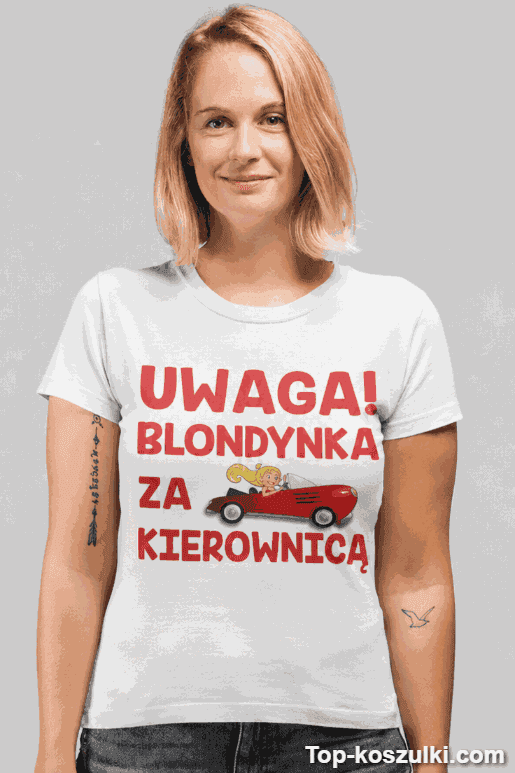 Śmieszna koszulka uwaga blondynka za kierownicą