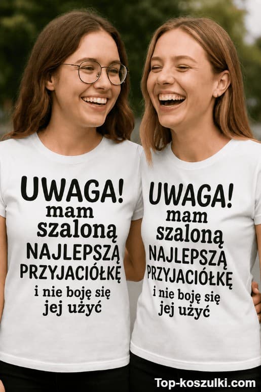 Śmieszna koszulka uwaga mam szaloną przyjaciółkę