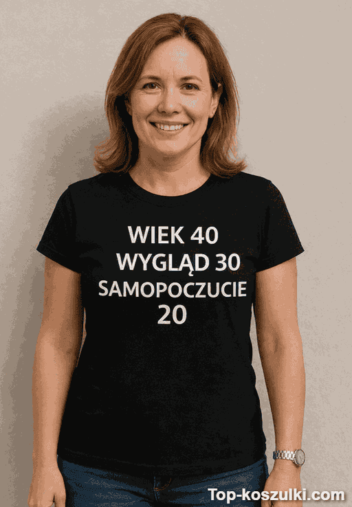 Śmieszna koszulka wiek 40 wygląd samopoczucie