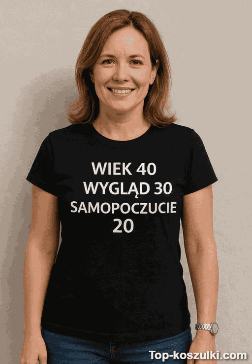 Śmieszna koszulka wiek 40 wygląd samopoczucie