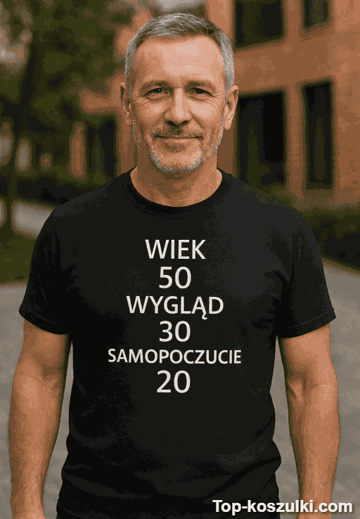 Śmieszna koszulka wiek 50 wygląd 30 samopoczucie 20