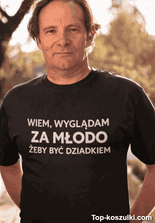 Śmieszna koszulka Wiem wyglądam za młodo na dziadka