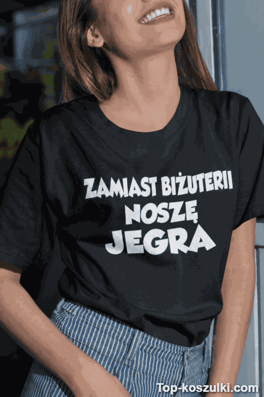 Śmieszna koszulka zamiast biżuterii noszę jegra
