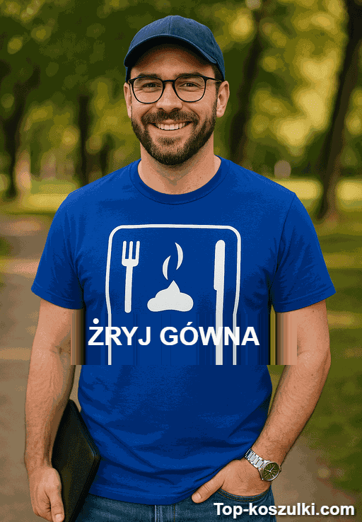 Śmieszna koszulka żryj gówna