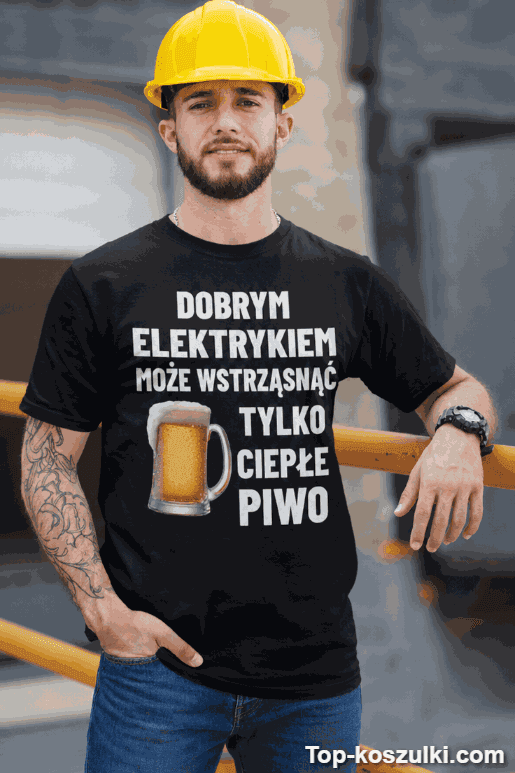 Śmieszna koszulka dobry elektryk ciepłe piwo
