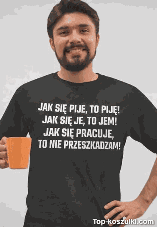 Śmieszna koszulka jak się pije piję