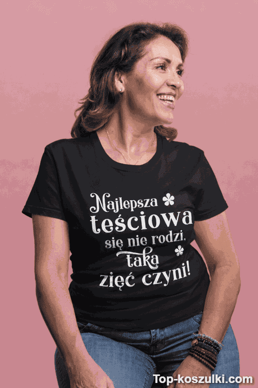 Śmieszna koszulka najlepsza teściowa zięć