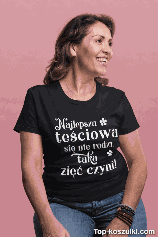 Śmieszna koszulka najlepsza teściowa zięć