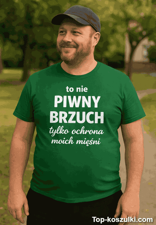Śmieszna koszulka to nie piwny brzuch z własnym napisem