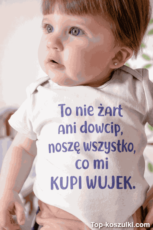 Śmieszne body niemowlęce kupi wujek