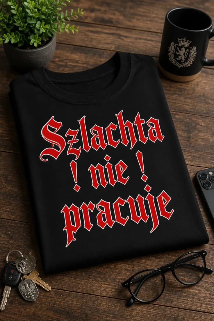 Koszulka z krótkim motywem – Szlachta ! nie ! pracuje