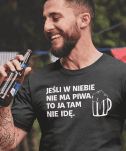 Śmieszna koszulka bez piwa nie idę do nieba