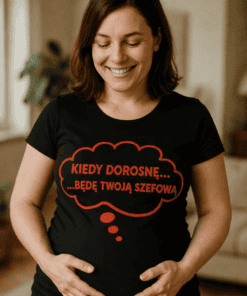 Koszulka ciążowa kiedy dorosnę szefowa
