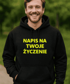 Śmieszna bluza z kapturem napis na życzenie