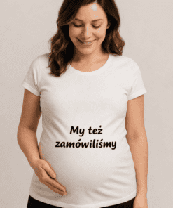 Śmieszna koszulka ciążowa my też zamówiliśmy