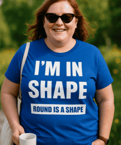 Śmieszna koszulka Im in shape round is shape