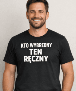 Śmieszna koszulka kto wybredny ten ręczny