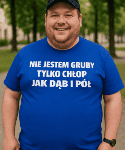 Śmieszna koszulka nie jestem gruby chłop jak dąb