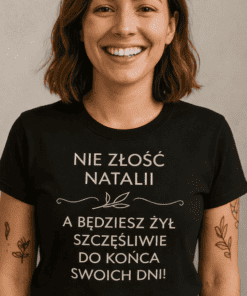 Śmieszna koszulka nie złość z dowolnym imieniem