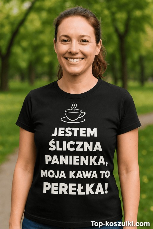 Śmieszna koszulka śliczna panienka kawa perełka