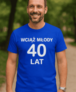 Śmieszna koszulka wciąż młody 40 lat