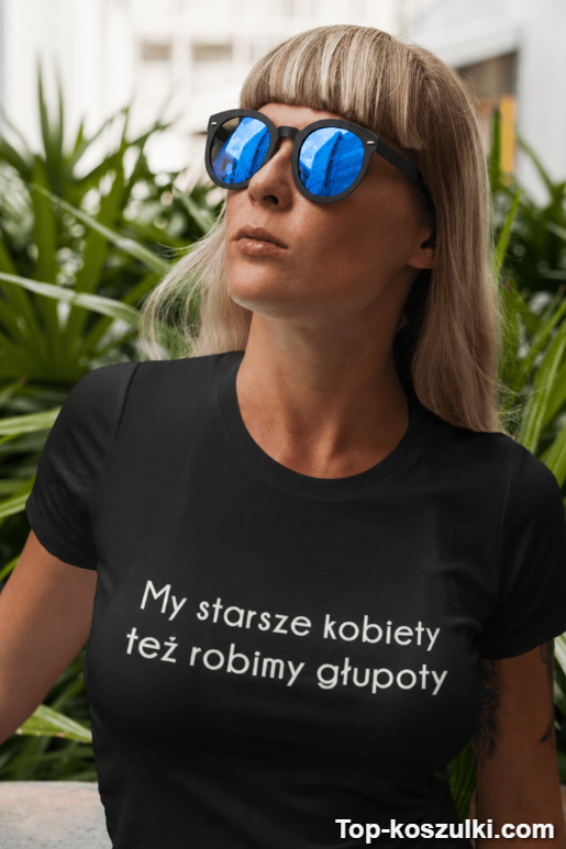 Śmieszna koszulka starsze kobiety głupoty