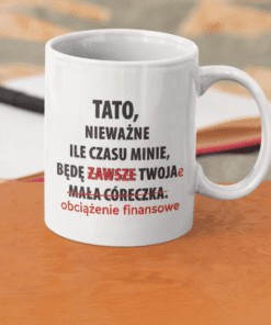Śmieszny kubek dla taty obciążenie finansowe