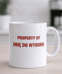 Śmieszny kubek property of z imieniem